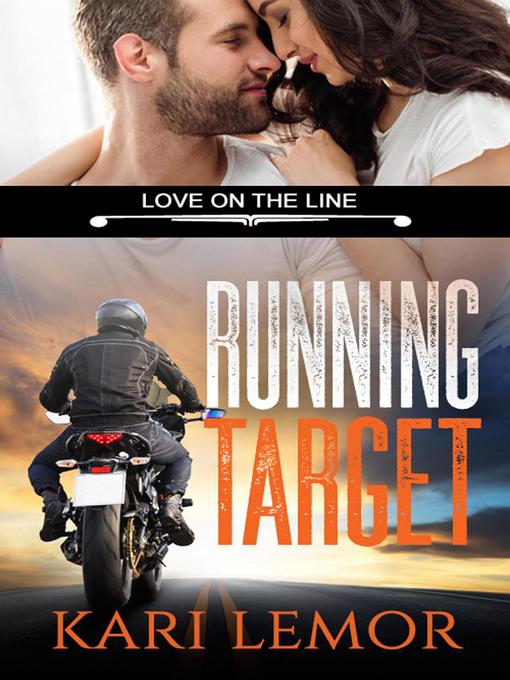 Title details for Running Target (Love on the Line Book 2) by Kari Lemor - Available